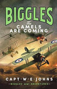 Cover image for Biggles: The Camels are Coming