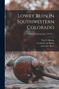 Cover image for Lowry Ruin in Southwestern Colorado; Fieldiana Anthropology v.23, no. 1