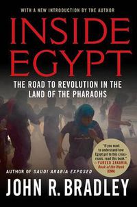 Cover image for Inside Egypt: The Road to Revolution in the Land of the Pharaohs