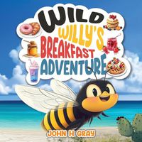 Cover image for Wild Willy's Breakfast Adventure