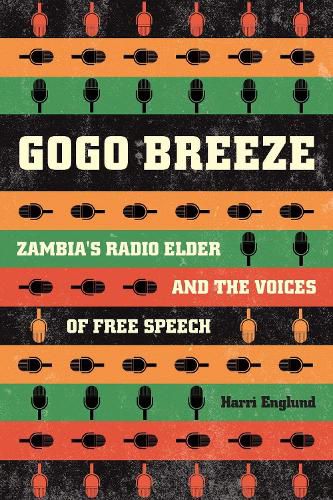 Gogo Breeze: Zambia's Radio Elder and the Voices of Free Speech