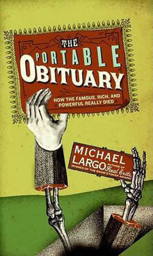 Cover image for The Portable Obituary: How the Famous, Rich, And Powerful Really Died