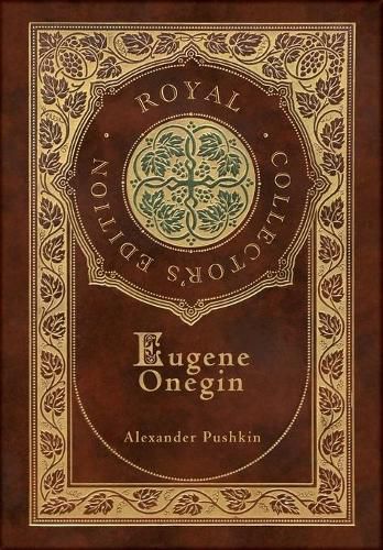 Cover image for Eugene Onegin (Royal Collector's Edition) (Annotated) (Case Laminate Hardcover with Jacket): A Novel in Verse