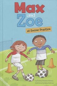 Cover image for Max and Zoe at Soccer Practice