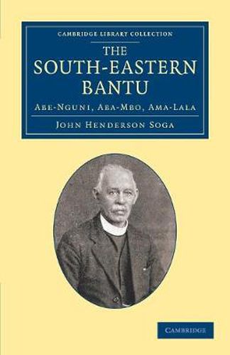 Cover image for The South-Eastern Bantu: Abe-Nguni, Aba-Mbo, Ama-Lala