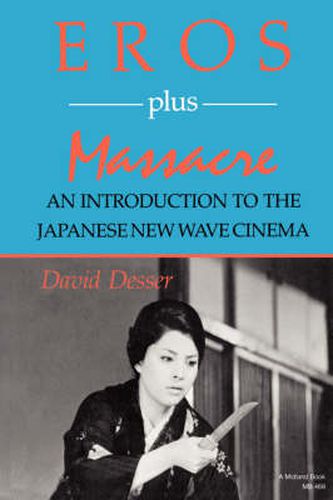 Cover image for Eros Plus Massacre: An Introduction to the Japanese New Wave Cinema