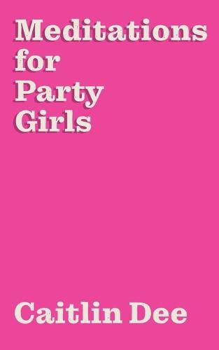 Cover image for Meditations for Party Girls