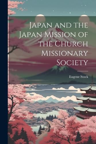 Cover image for Japan and the Japan Mission of the Church Missionary Society