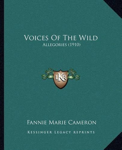 Cover image for Voices of the Wild: Allegories (1910)