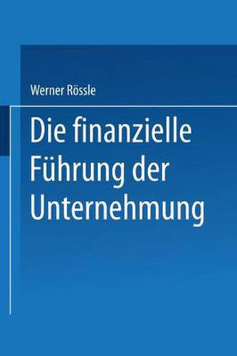 Cover image for Die Finanzielle Fuhrung Der Unternehmung