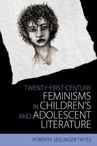 Cover image for Twenty-First Century Feminisms in Children's and Adolescent Literature