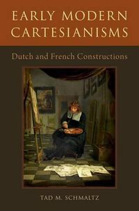 Cover image for Early Modern Cartesianisms: Dutch and French Constructions