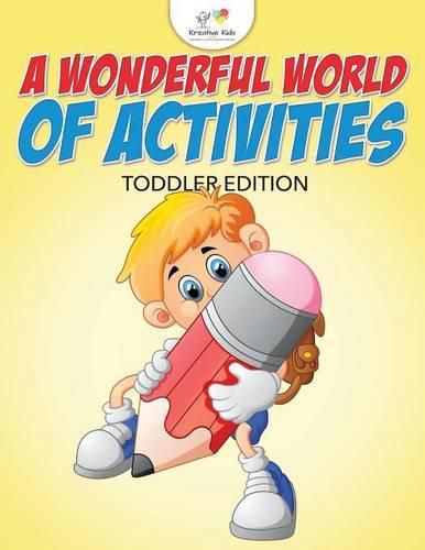 A Wonderful World of Activities Toddler Edition