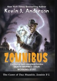 Cover image for Dan Shamble, Zombie P.I. ZOMNIBUS: Contains the complete books DEATH WARMED OVER and WORKING STIFF