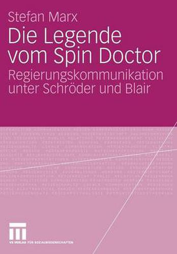 Cover image for Die Legende Vom Spin Doctor: Regierungskommunikation Unter Schroeder Und Blair