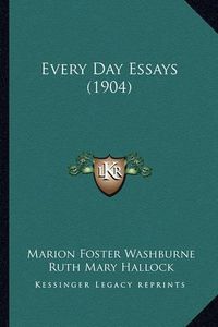 Cover image for Every Day Essays (1904)