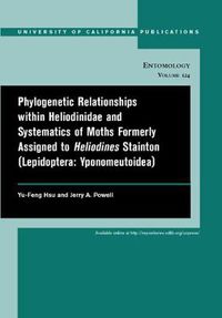 Cover image for Phylogenetic Relationships within Heliodinidae and Systematics of Moths Formerly Assigned to Heliodines Stainton (Lepidoptera: Yponomeutoidea)