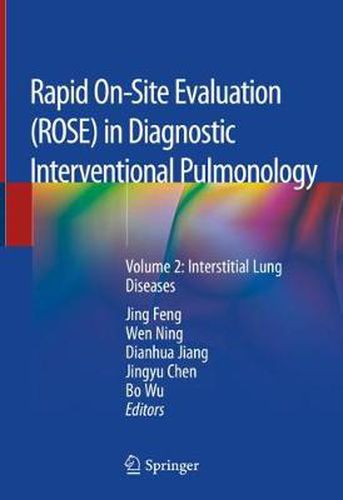 Cover image for Rapid On-Site Evaluation (ROSE) in Diagnostic Interventional Pulmonology: Volume 2: Interstitial Lung Diseases