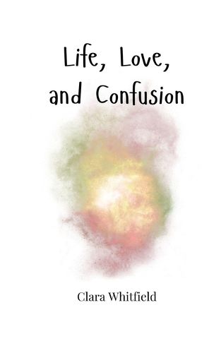 Cover image for Life, Love, and Confusion