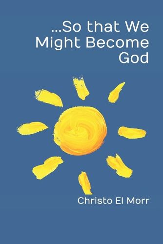 Cover image for ...So that We Might Become God