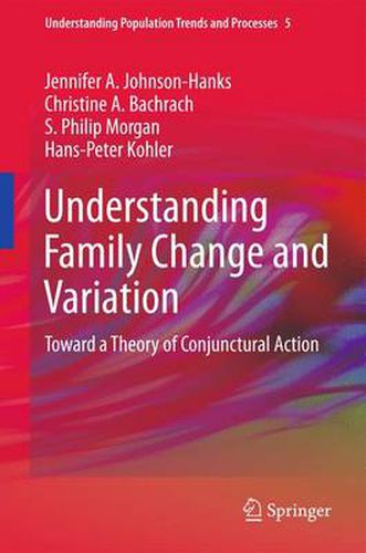 Understanding Family Change and Variation: Toward a Theory of Conjunctural Action