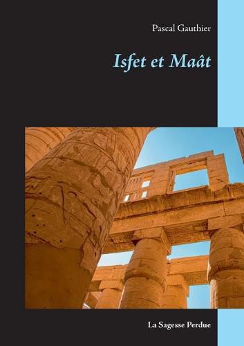 Cover image for Isfet et Maat: La Sagesse Perdue