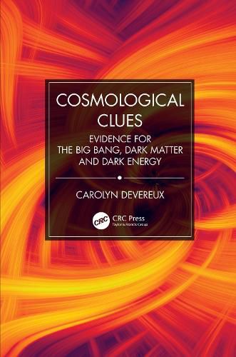 Cover image for Cosmological Clues: Evidence for the Big Bang, Dark Matter and Dark Energy