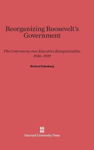 Reorganizing Roosevelt's Government