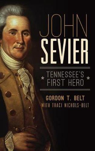 Cover image for John Sevier: Tennessee's First Hero