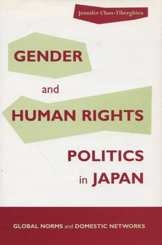 Cover image for Gender and Human Rights Politics in Japan: Global Norms and Domestic Networks