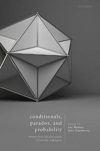 Cover image for Conditionals, Paradox, and Probability: Themes from the Philosophy of Dorothy Edgington