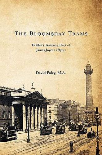 Cover image for The Bloomsday Trams: Dublin's Tramway Fleet of James Joyce's Ulysses