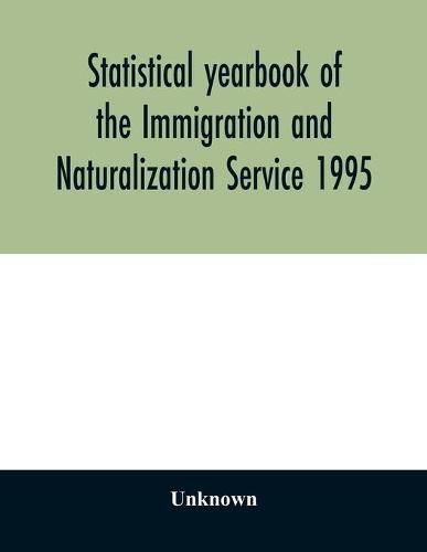 Statistical yearbook of the Immigration and Naturalization Service 1995