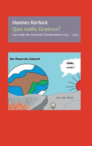 Cover image for Quo vadis Graecus?: Das Ende der Republik Griechenland von 2035 bis 2037