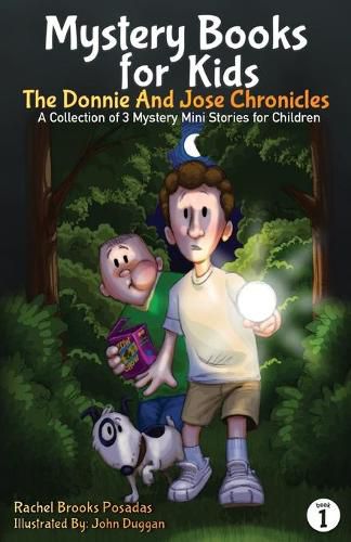 Cover image for Mystery Books for Kids: The Donnie and Jose Chronicles; A Collection of 3 Mystery Mini Stories for Children