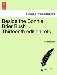 Cover image for Beside the Bonnie Brier Bush ... Thirteenth Edition, Etc.