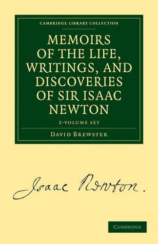 Cover image for Memoirs of the Life, Writings, and Discoveries of Sir Isaac Newton 2 Volume Set