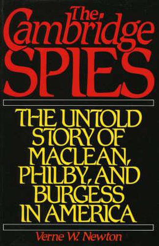 Cover image for Cambridge Spies: The Untold Story of McLean, Philby, and Burgess