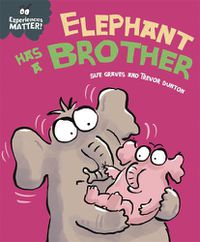 Cover image for Experiences Matter: Elephant Has a Brother