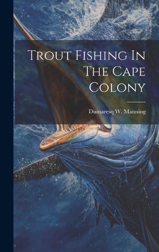 Cover image for Trout Fishing In The Cape Colony