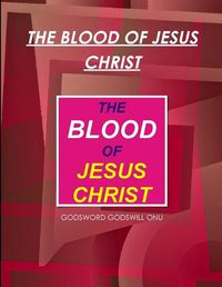 Cover image for The Blood of Jesus Christ