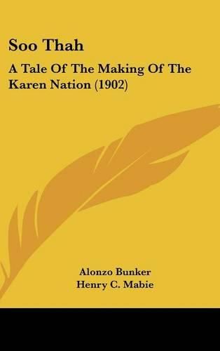 Cover image for Soo Thah: A Tale of the Making of the Karen Nation (1902)