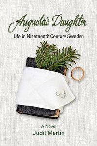 Cover image for Augusta's Daughter: Life in Nineteenth Century Sweden