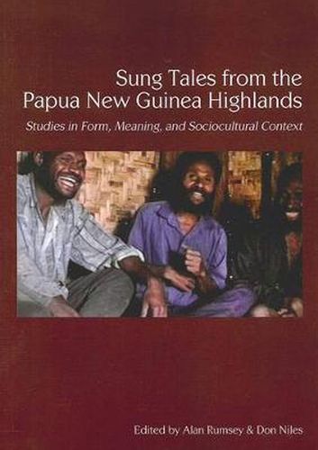 Cover image for Sung Tales from the Papua New Guinea Highlands: Studies in Form, Meaning, and Sociocultural Context