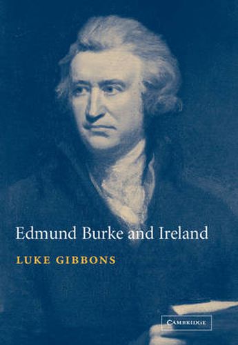 Cover image for Edmund Burke and Ireland: Aesthetics, Politics and the Colonial Sublime