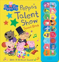 Cover image for Peppa Pig: Peppa's Talent Show Sound Book