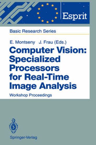 Cover image for Computer Vision: Specialized Processors for Real-Time Image Analysis: Workshop Proceedings Barcelona, Spain, September 1991