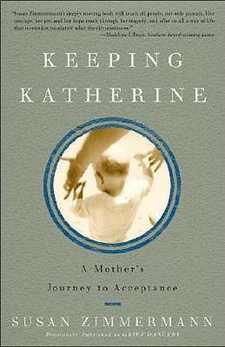 Cover image for Keeping Katherine: A Mother's Journey to Acceptance