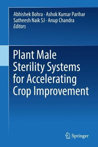 Cover image for Plant Male Sterility Systems for Accelerating Crop Improvement