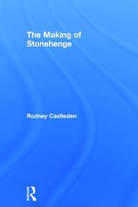 Cover image for The Making of Stonehenge